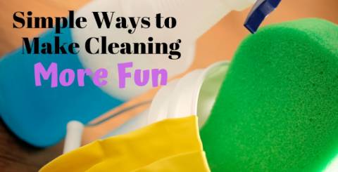 Simple ways to make cleaning more fun